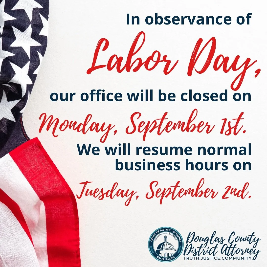 In observance of Labor Day, our office and the Douglas County Courthouse will be closed on Monday, September 1st. We will resume our normal business hours on Tuesday, September 2nd.