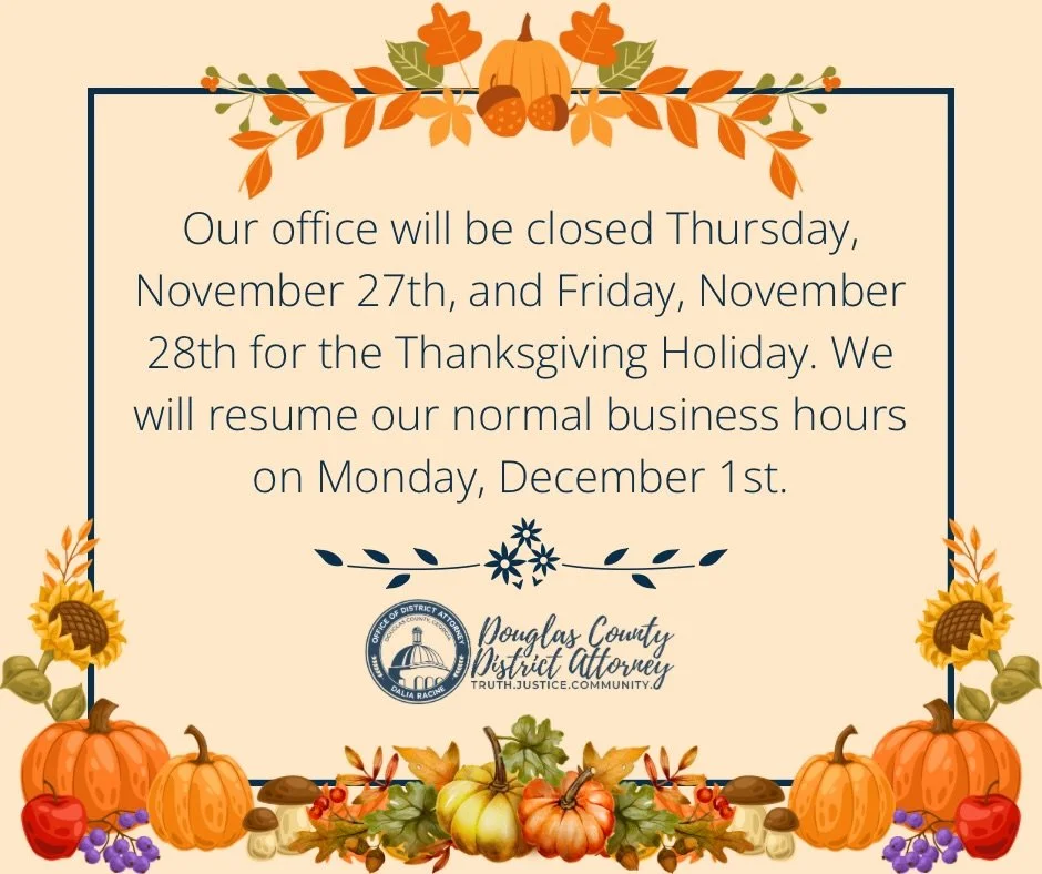 Our office and the Douglas County Courthouse will be closed on Thursday, November 28th and Friday, November 29th for the Thanksgiving holiday. We will resume our normal business hours on Monday, December 1st.