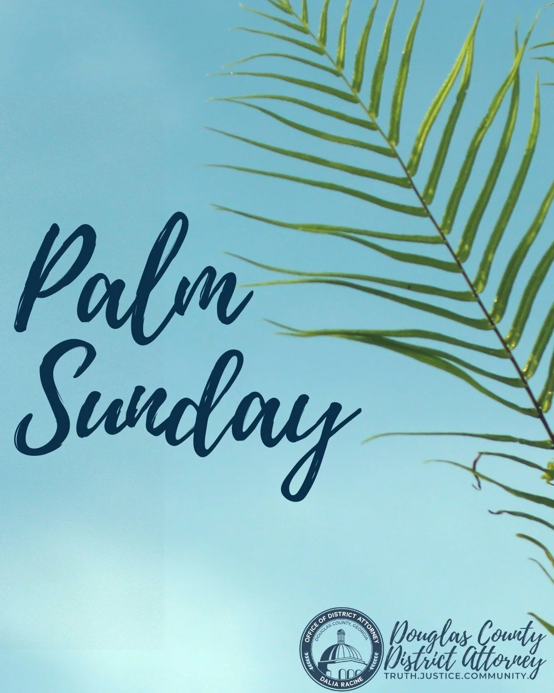 Palm Sunday marks the beginning of Holy Week and a time of reflection and renewal for many.

The Douglas County District Attorney&rsquo;s Office wishes everyone in our community who is observing a peaceful Palm Sunday.