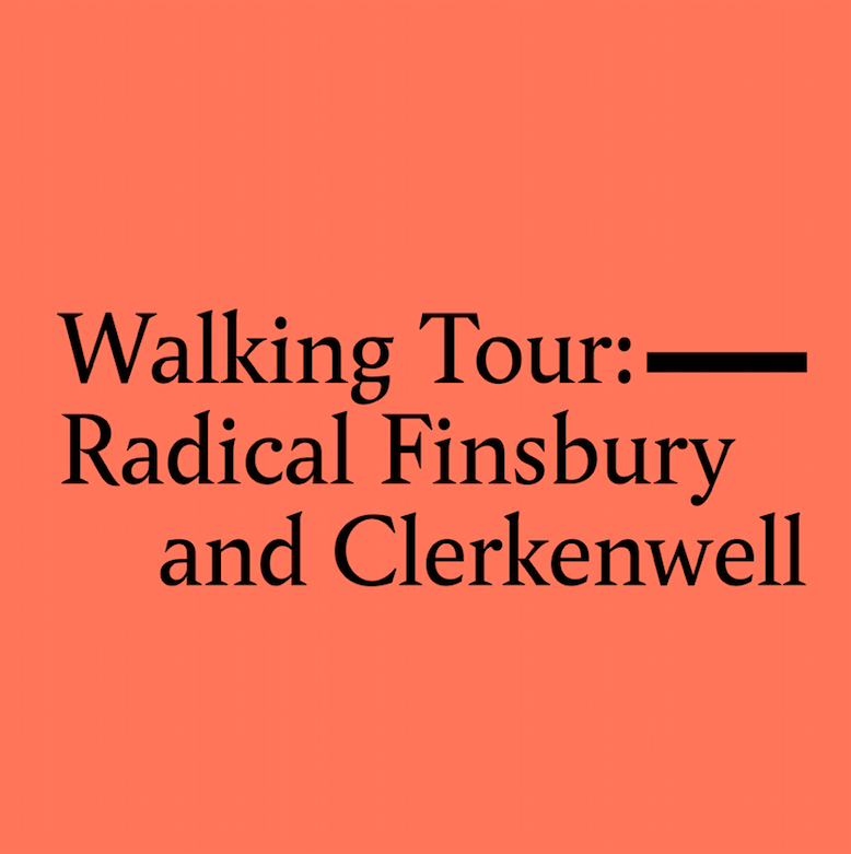 Word on the Streets Walking Tour: Radical Finsbury and Clerkenwell