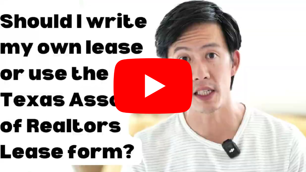 Should I write my own lease or use the Texas Association of Realtors lease form?