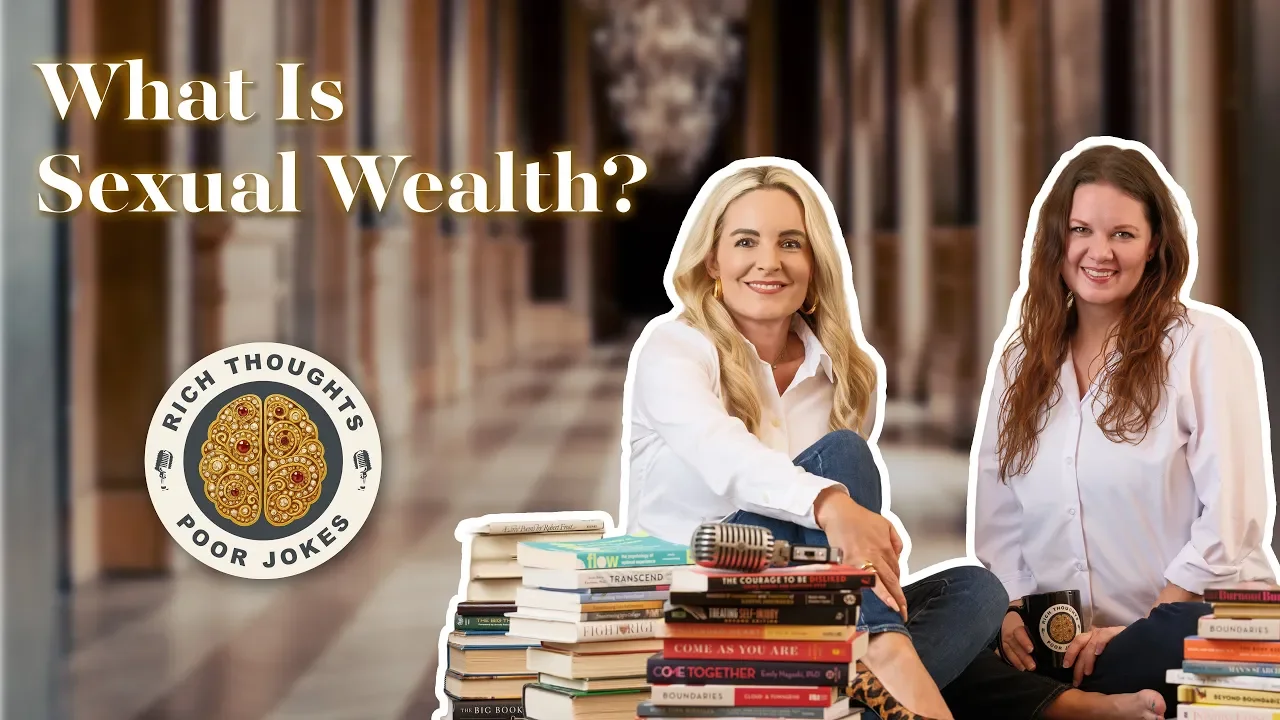 What Is “Sexual Wealth” and How Do I Achieve It?