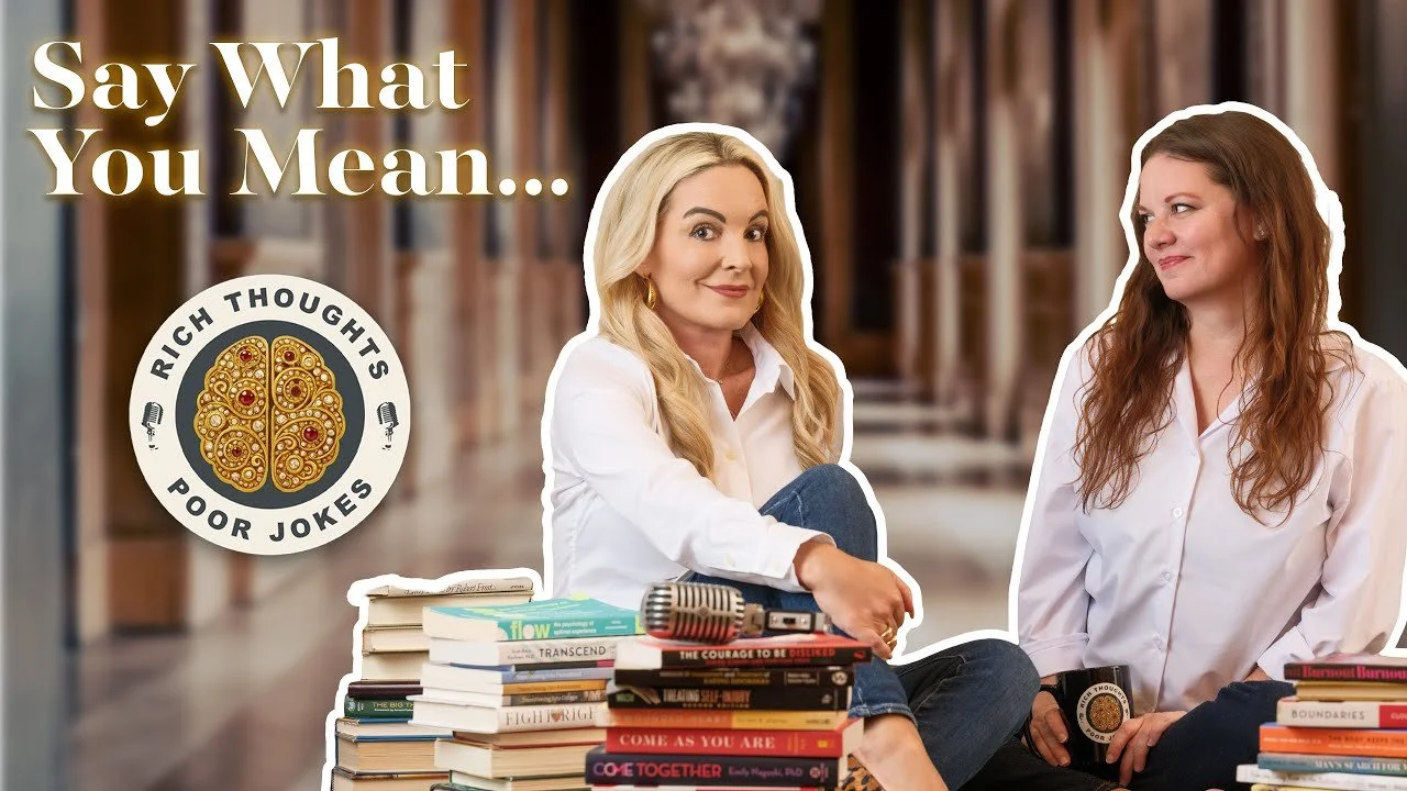 Communication: Say What You Mean, &amp; Feel Good About It!