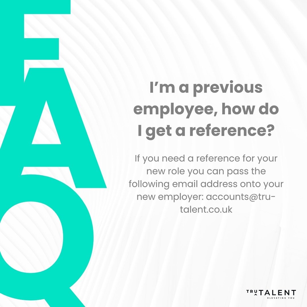 Have a question for us? We've managed to answer our most frequently asked questions here at Tru Talent 👇

Q: I&rsquo;m a previous employee, how do I get a reference?

A: If you need a reference for your new role you can pass the following email addr