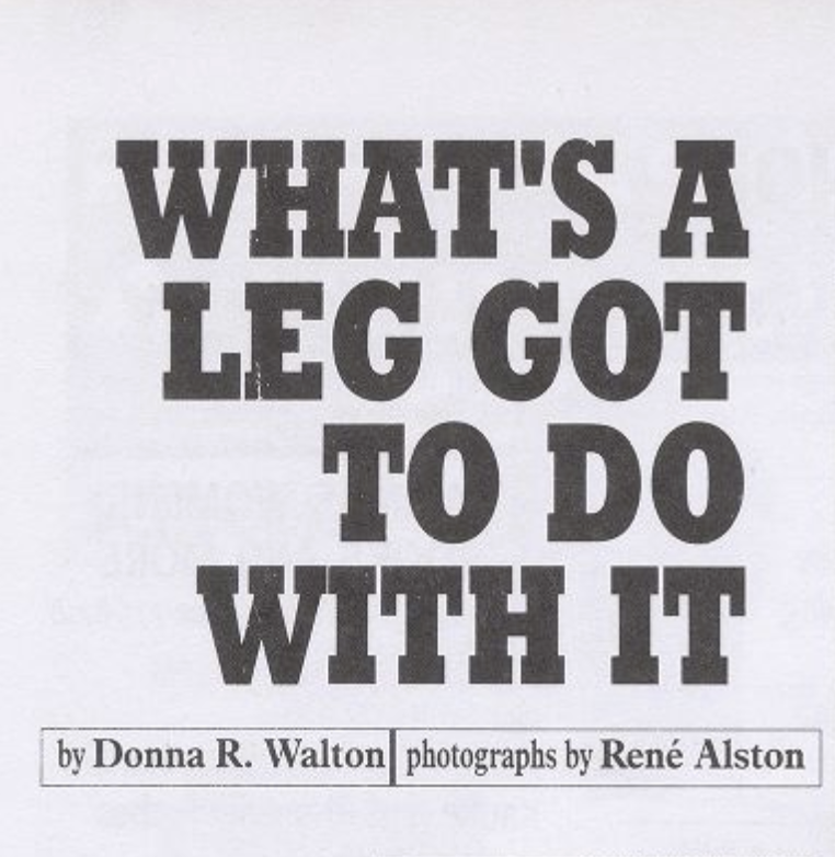 “What’s A Leg Got To Do With It?” by Donna r. Walton, 1995