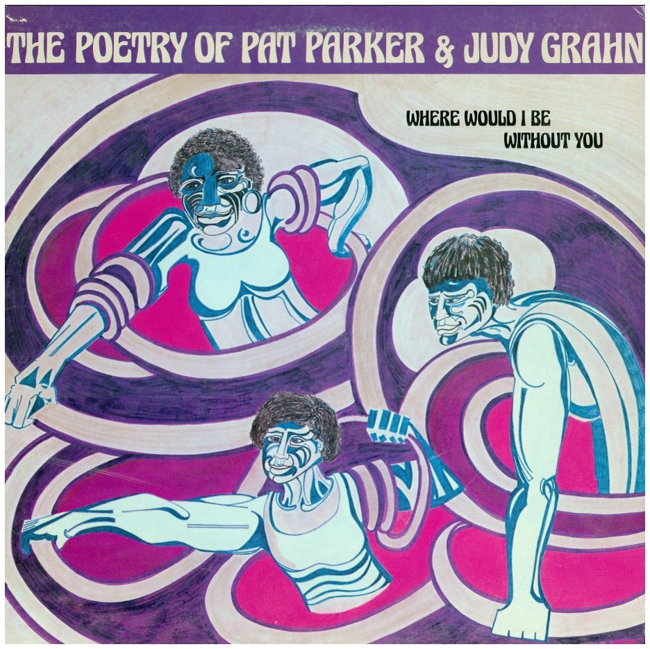 “Where Would I Be Without You” Pat Parker &amp; Judy Grahn, 1976