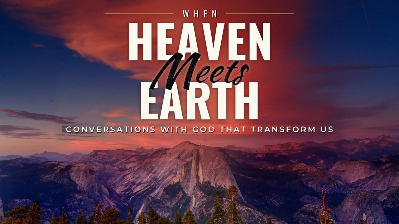 “When Heaven Meets Earth: Teach Us to Pray”