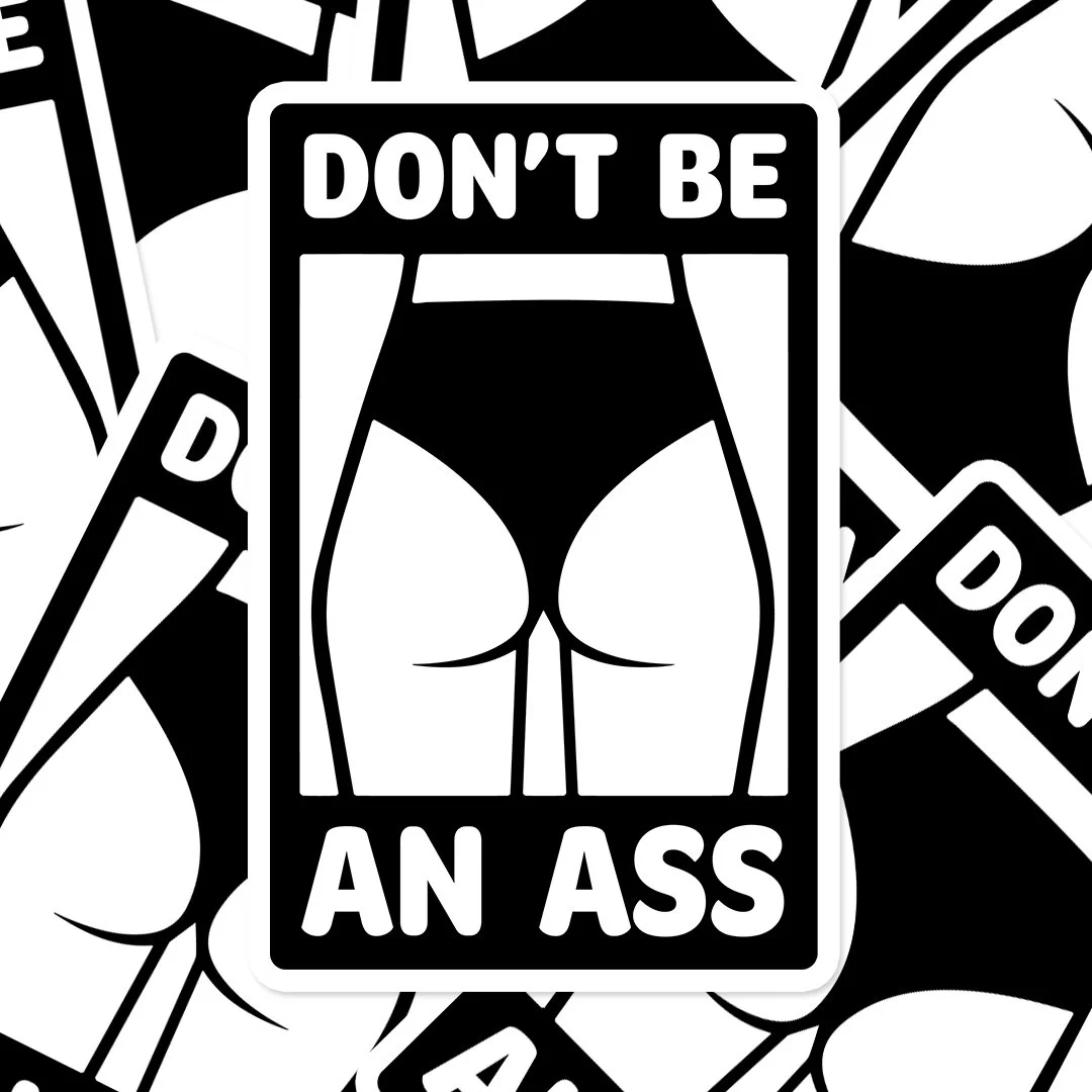 Don't Be an Ass Sticker