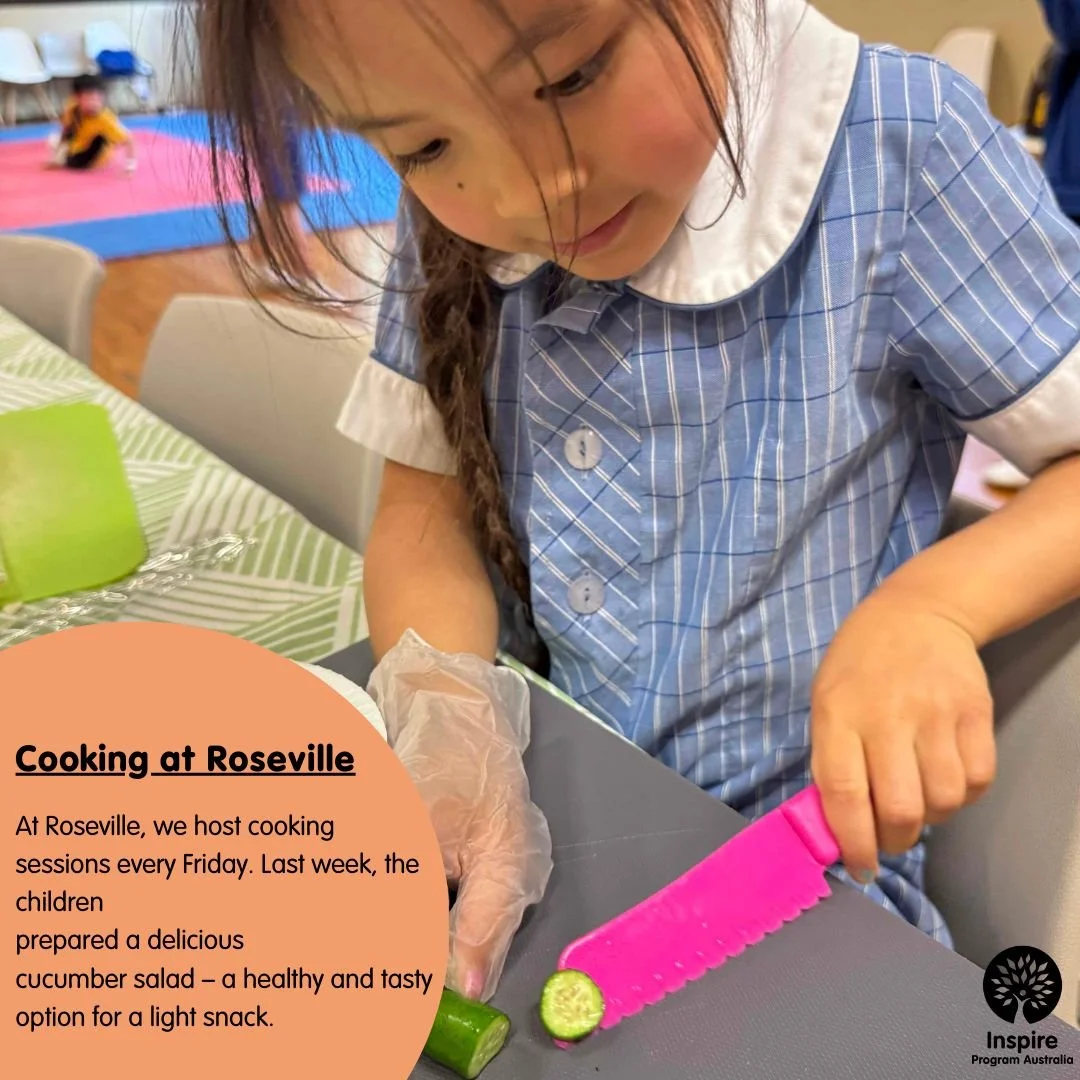 Cooking at Roseville

Roseville provides cooking classes every FRIDAY. Last week, the children prepared a cucumber salad, which is a delicious and nutritious choice for a light snack.

Enrol your child now so they are able to join in on this fun acti