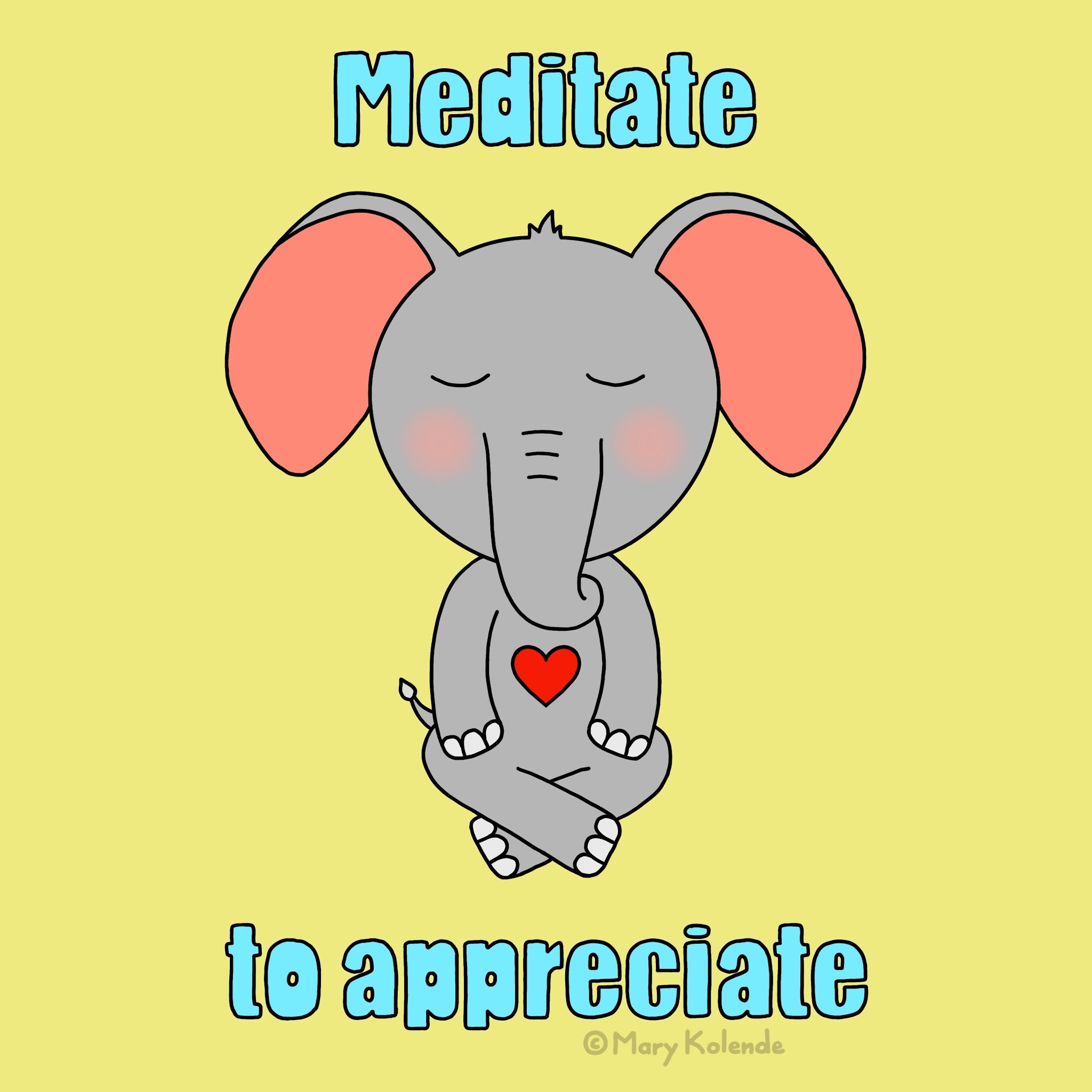 Meditate to appreciate