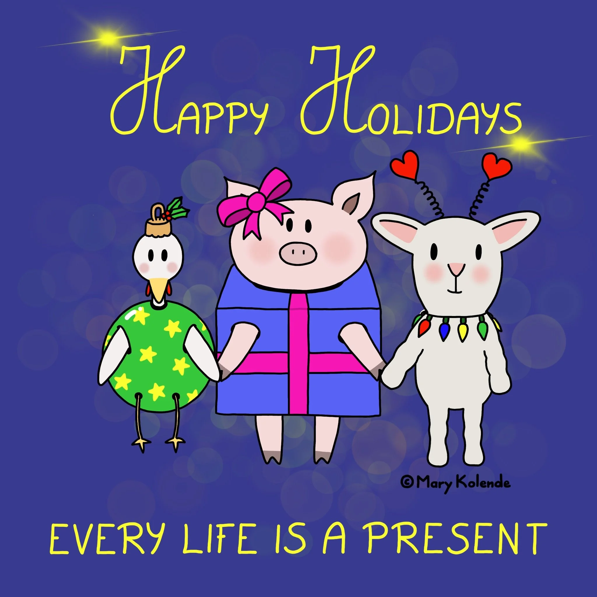 Happy Holidays - Every Life is a Present