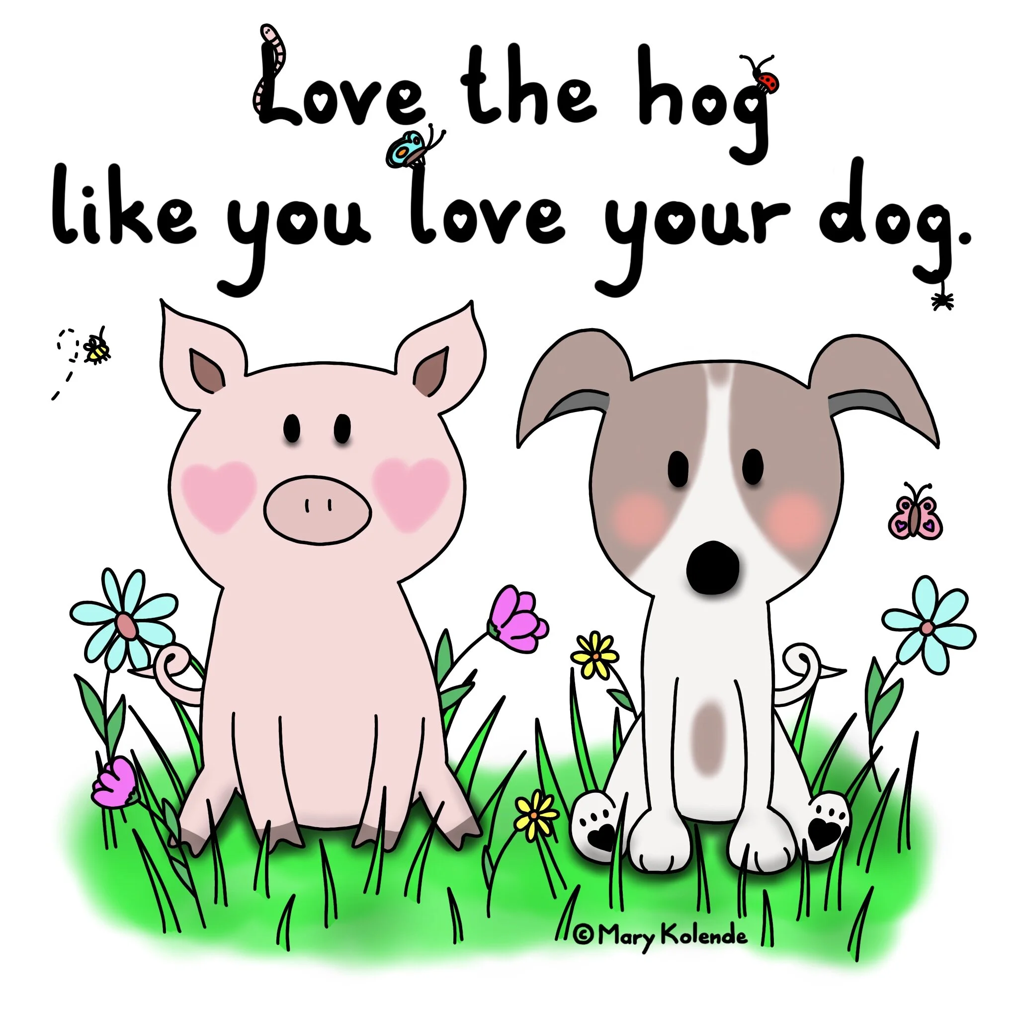 Love the hog like you love your dog
