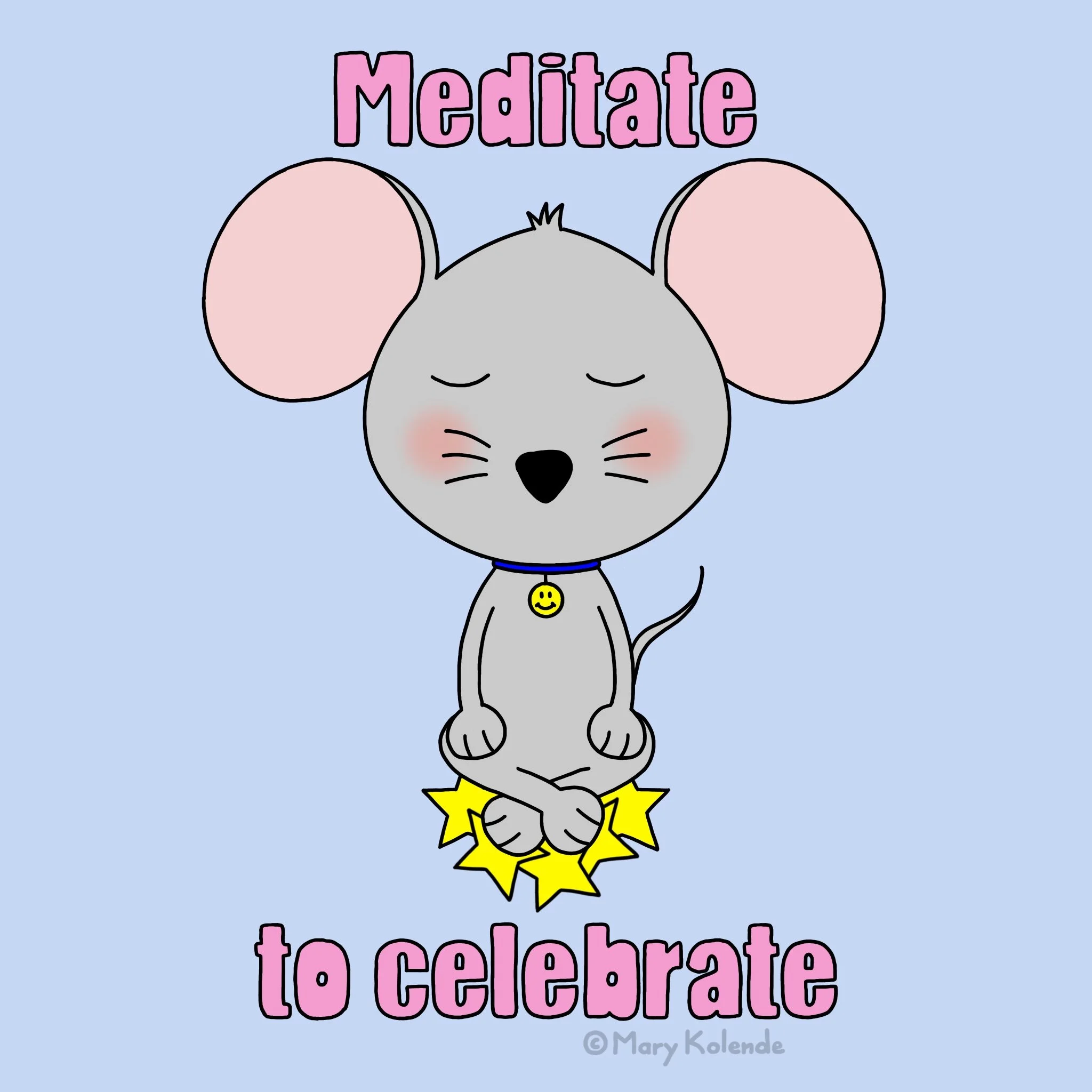 Meditate to celebrate