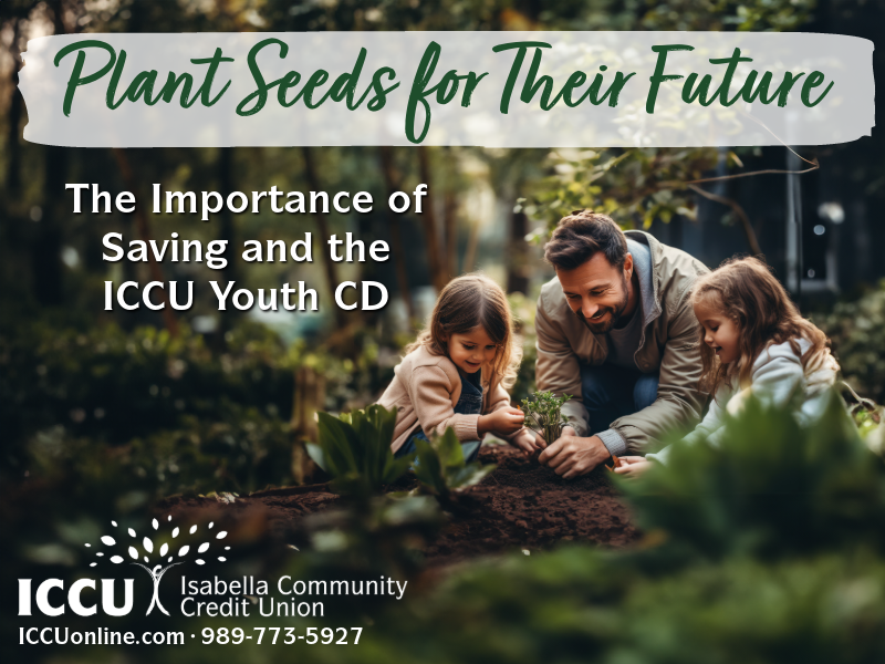 Plant Seeds For Your Children's Future: The Importance of Saving and the ICCU Youth CD