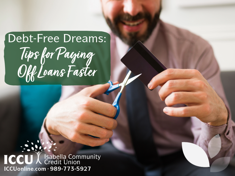Debt-Free Dreams: Tips for Paying Off Loans Faster
