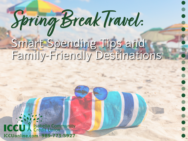 Spring Break Travel: Smart Spending Tips and Family-Friendly Destinations