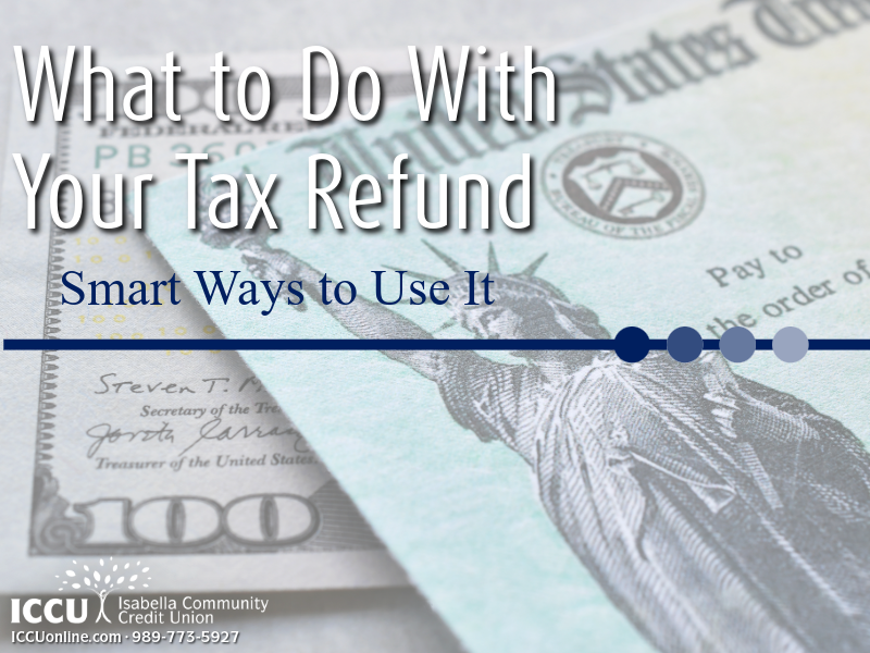 What to Do With Your Tax Refund: Smart Ways to Use It