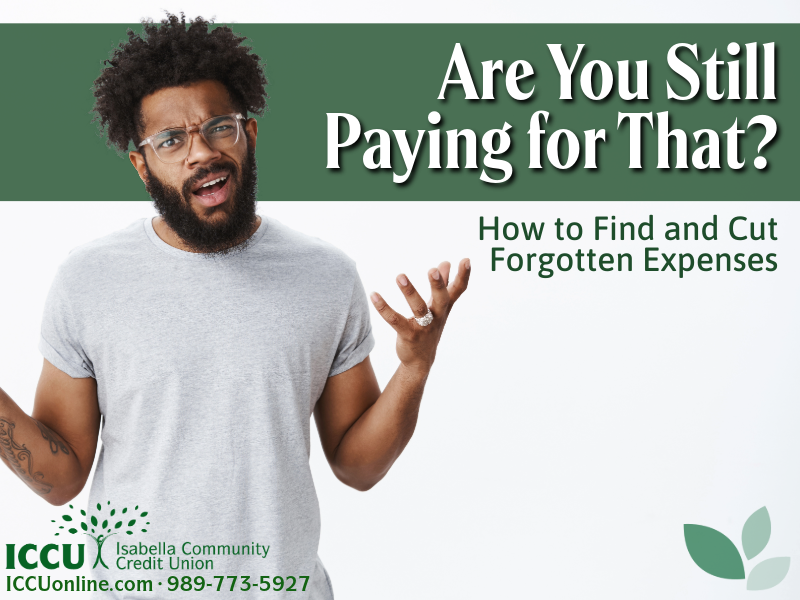 Are You Still Paying for That? How to Find and Cut Forgotten Expenses
