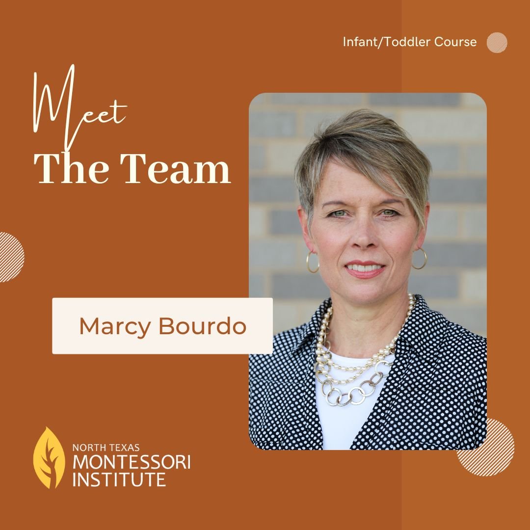 Marcy Bourdo is another full-time instructor at the North Texas Montessori Institute, teaching for both our Infant/Toddler and Early Childhood Courses.

With almost 20 years of experience working in the classroom and 10 years of teaching as an NTMI i