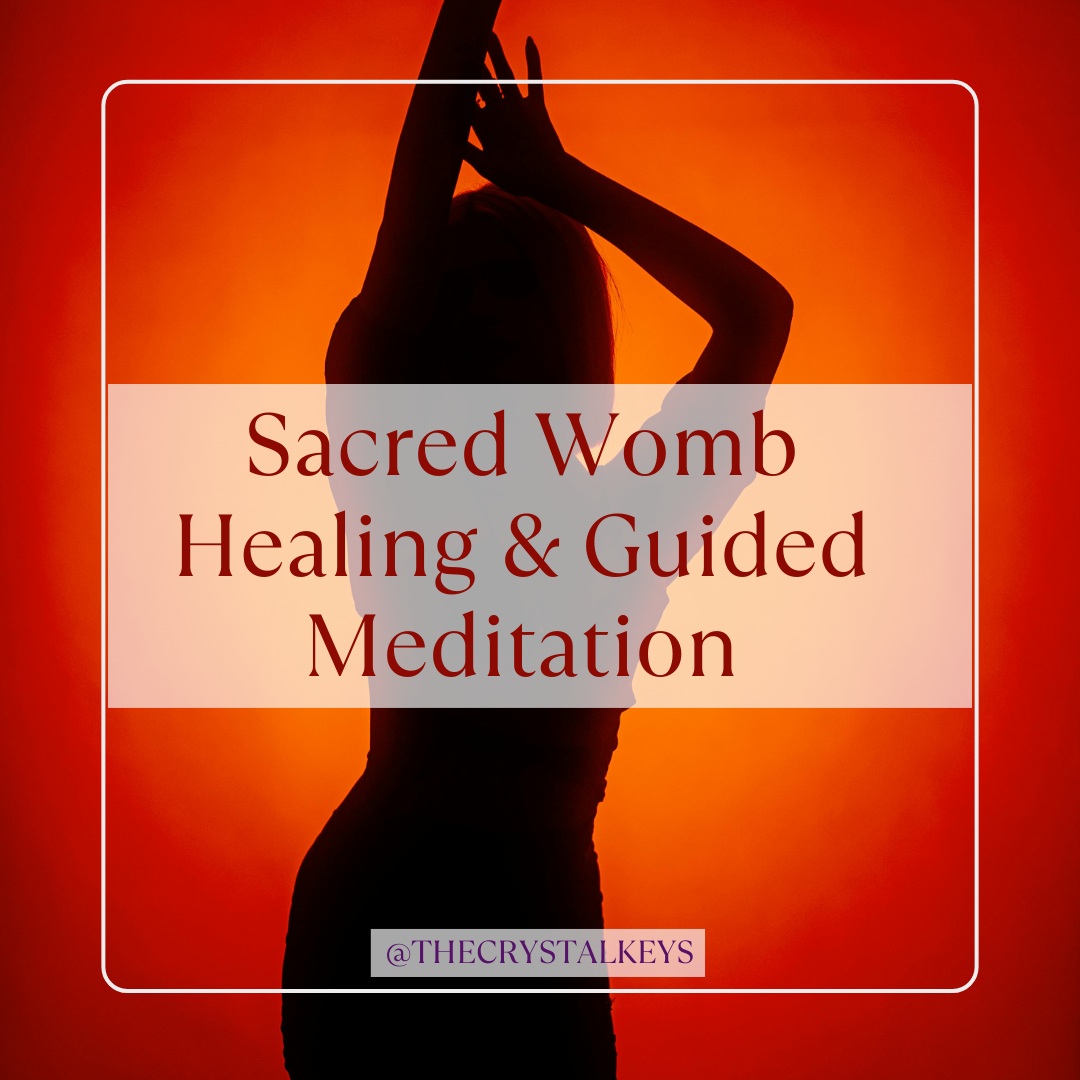 Sacred Womb Healing &amp; Guided Meditation