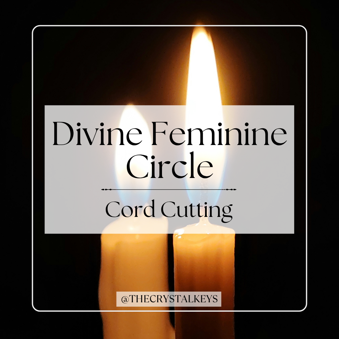 Divine Feminine Circle: Cord Cutting
