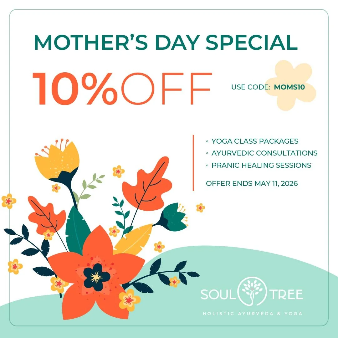 🌸 MOTHER'S DAY SPECIAL OFFER!!!

Let's honor our moms with some nourishing yoga classes and Ayurvedic services. We all know that when mama is happy...everyone is happy 🥰

10% OFF YOGA CLASSES &amp; AYURVEDIC SERVICES
USE CODE MOMS10
OFFER ENDS MAY 