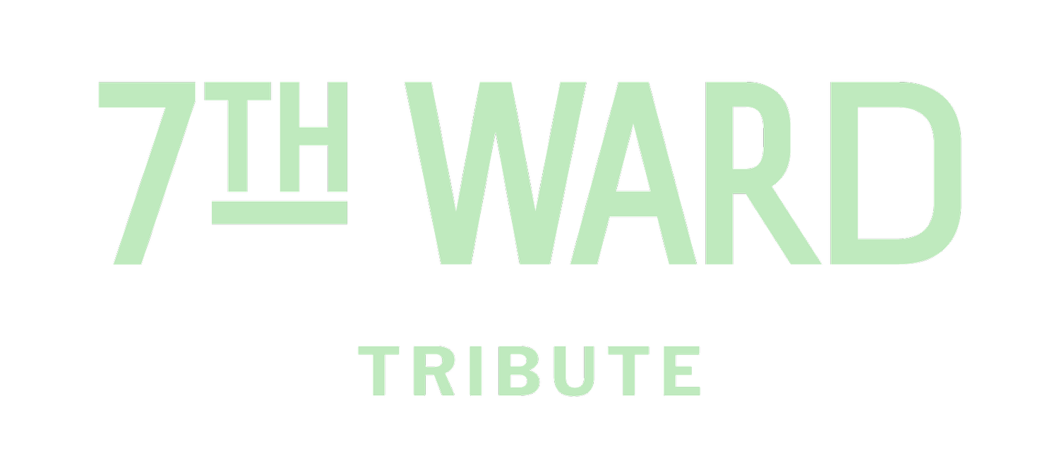 7th Ward Tribute
