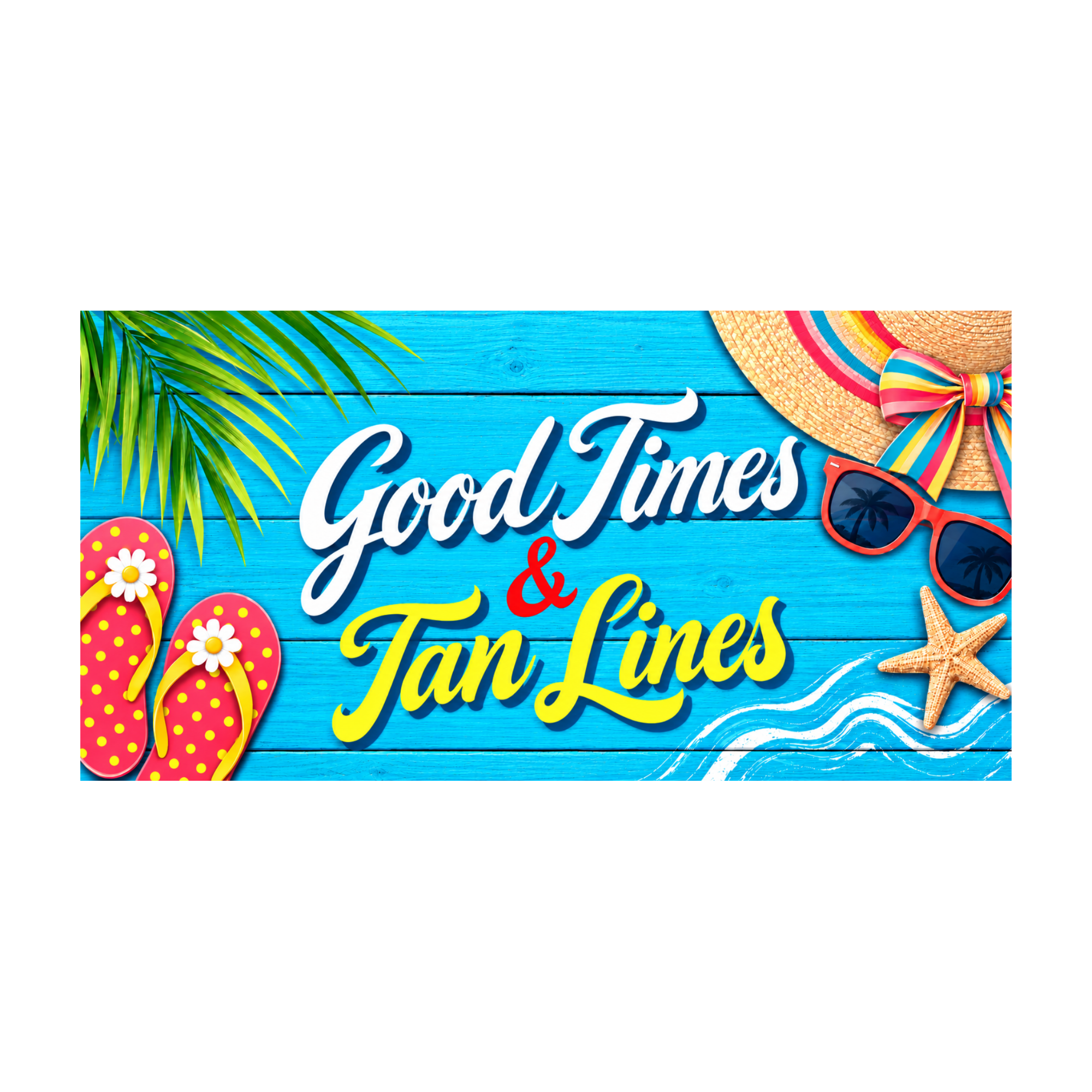Good Times And Tan Lines Beach Summer Wreath Attachment,  Sign or Door Hanger