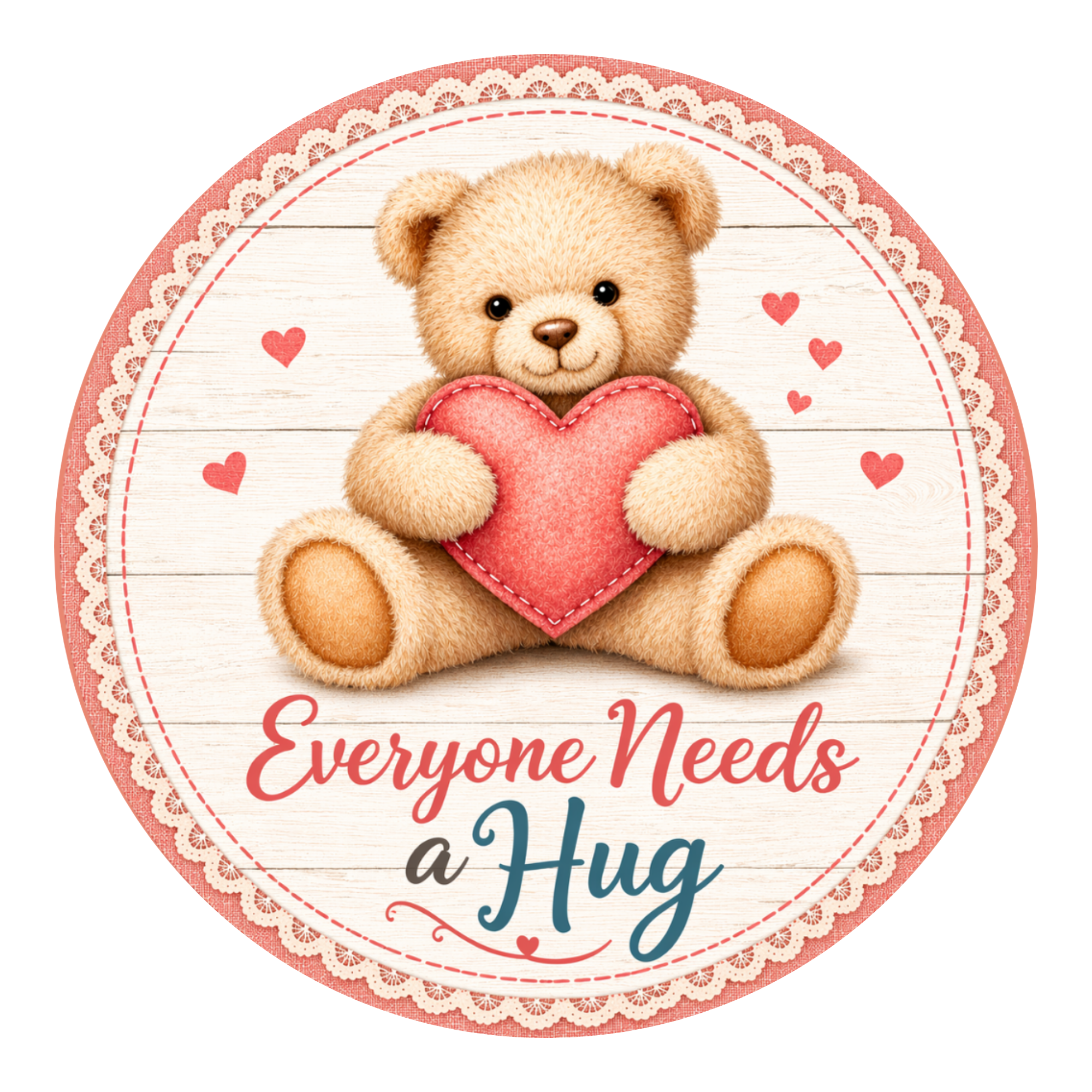 Everyone Needs a Hug Inspirational Sign, Wreath Attachment or Door Hanger