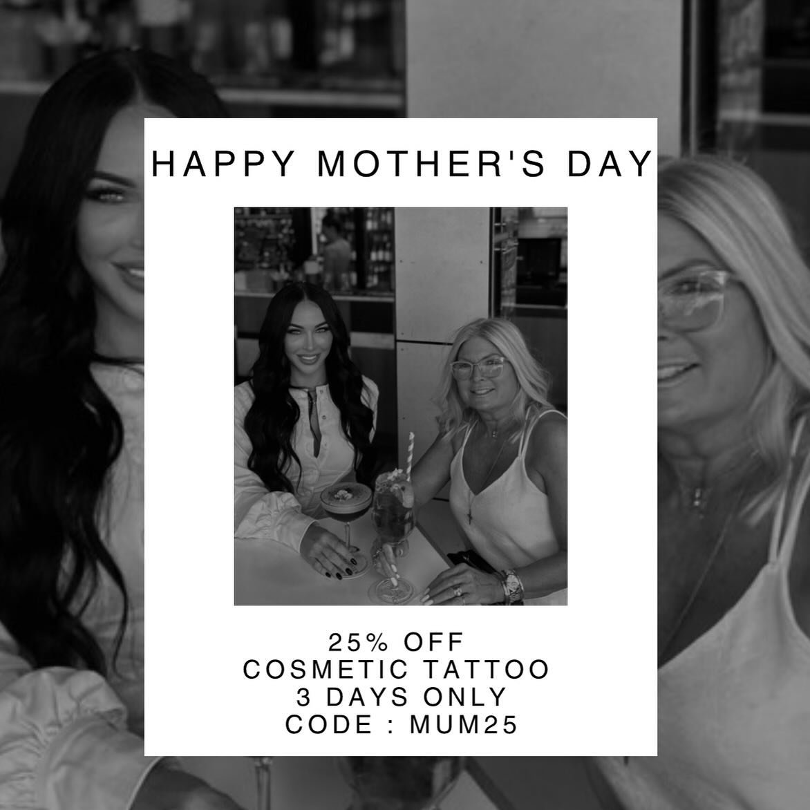 MOTHERS DAY  SALE 🌸💕

CODE : MUM25

✨25% off Cosmetic tattooing 
✨3 DAYS ONLY 
✨Must be 18 years old and over 
✨Not available on already booked appointments 
✨Not available on already discounted treatments 
✨Deposits and appointment bookings must b