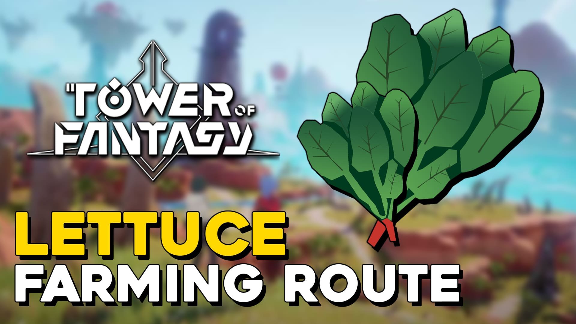 Tower Of Fantasy Lettce Farming Route.jpg