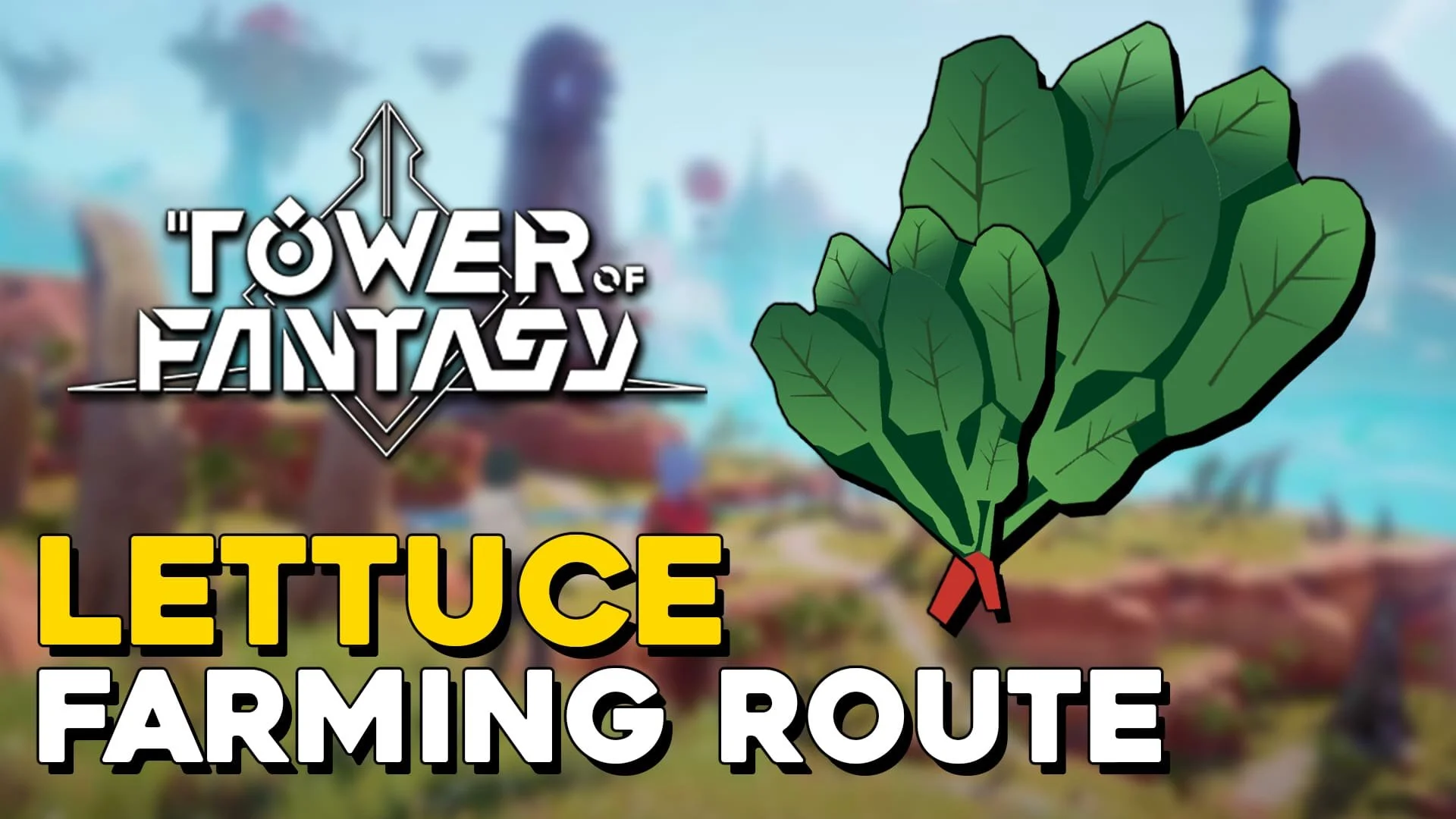 Tower Of Fantasy Lettce Farming Route.jpg