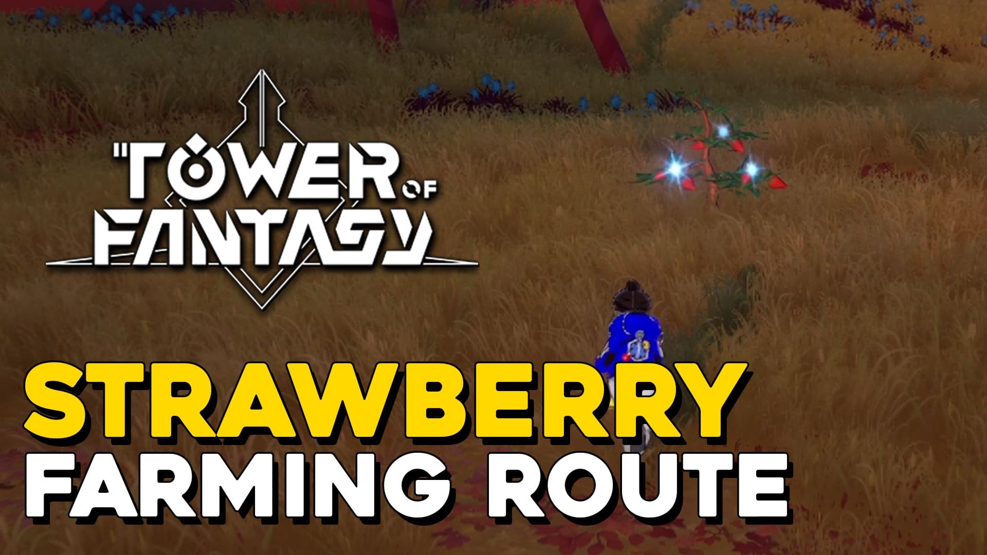 Tower Of Fantasy Strawberry Farming Route (Strawberry Locations).jpg