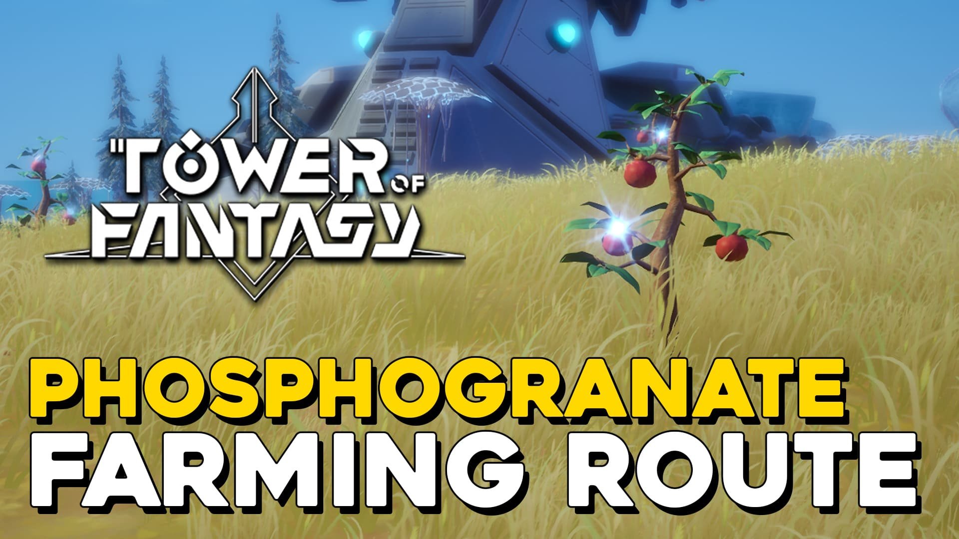 Tower Of Fantasy Phosphogranate Farming Route (Phosphogranate Locations).jpg