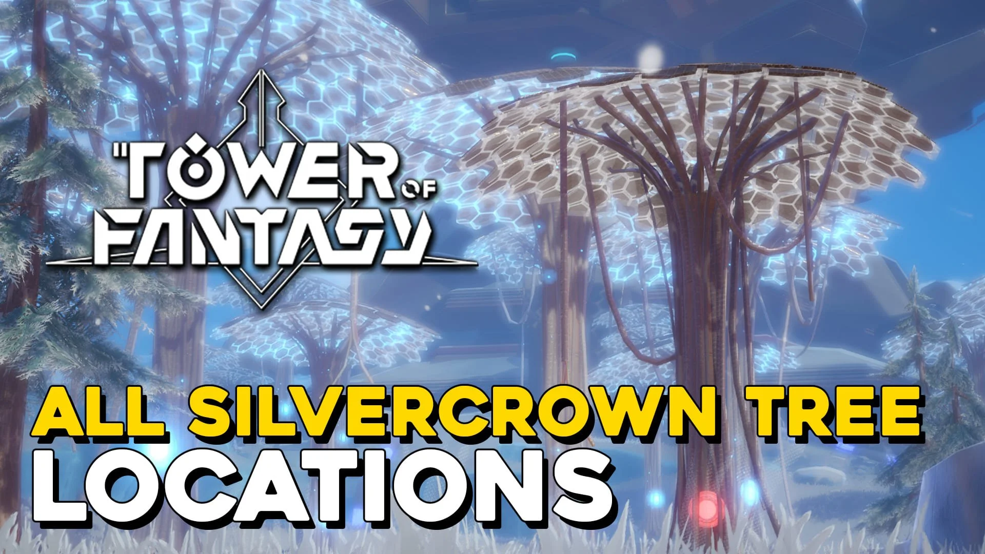 Tower Of Fantasy All Silvercrown Tree Locations.jpg