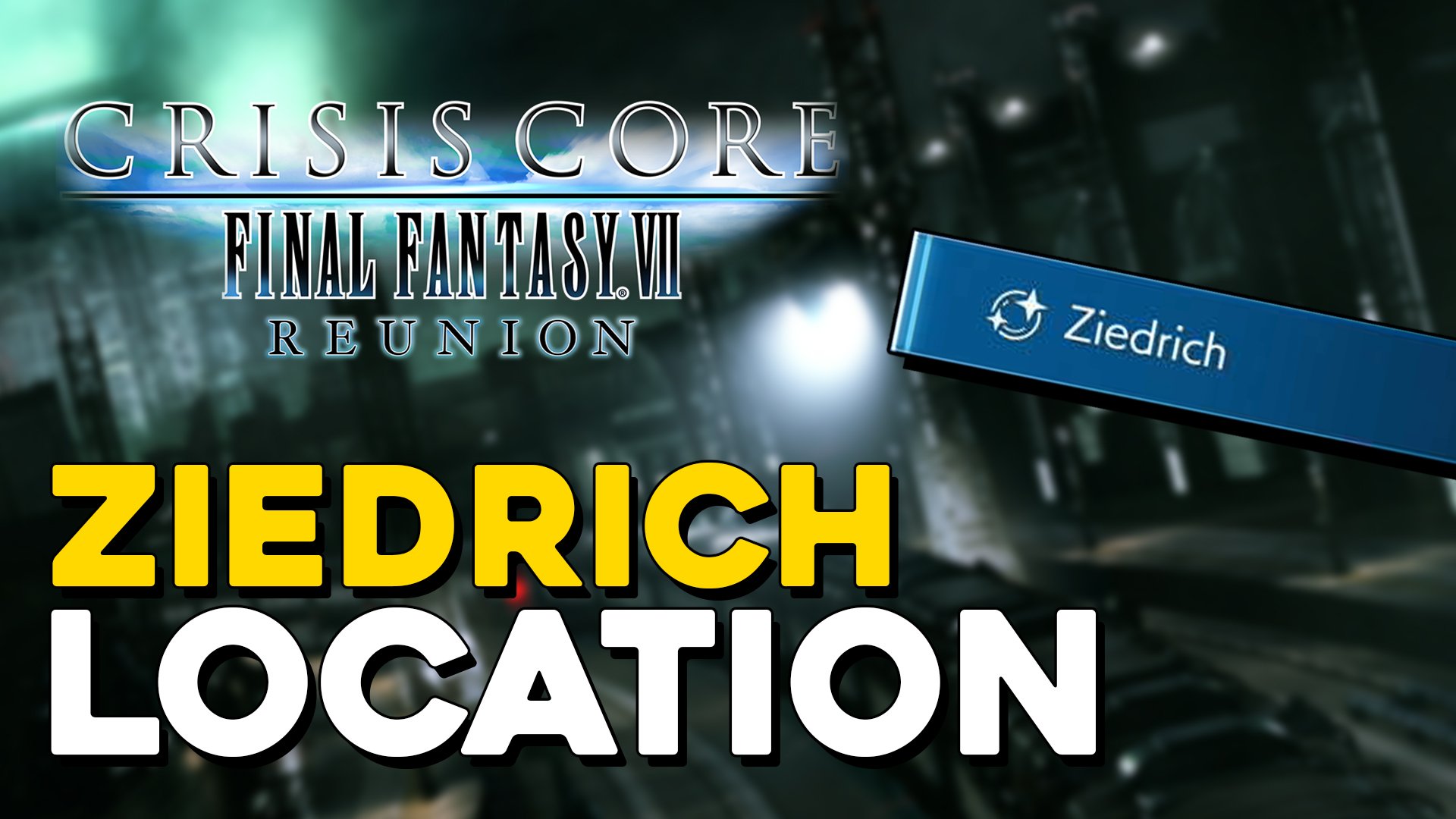 Crisis Core Final Fantasy 7 Reunion Ziedrich Location.jpg
