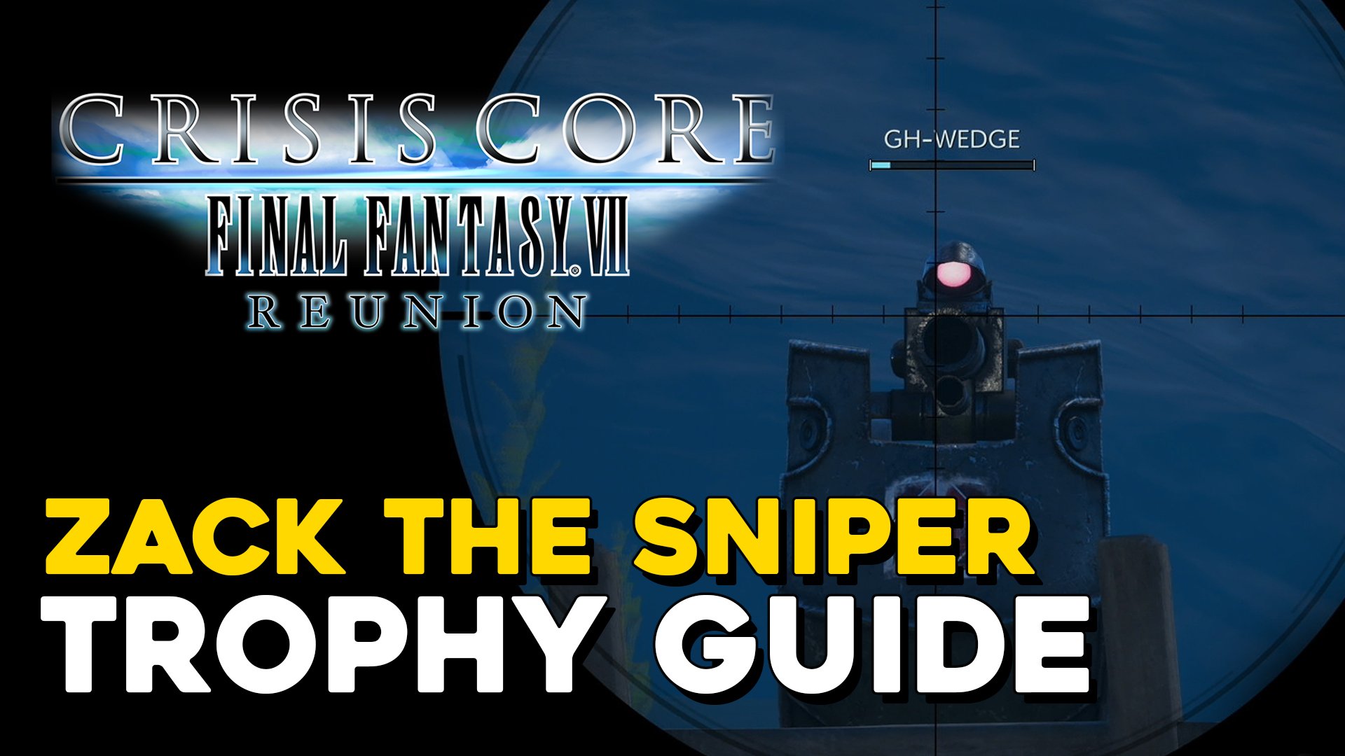 Crisis Core Final Fantasy 7 Reunion Zack The Sniper Trophy Guide.jpg