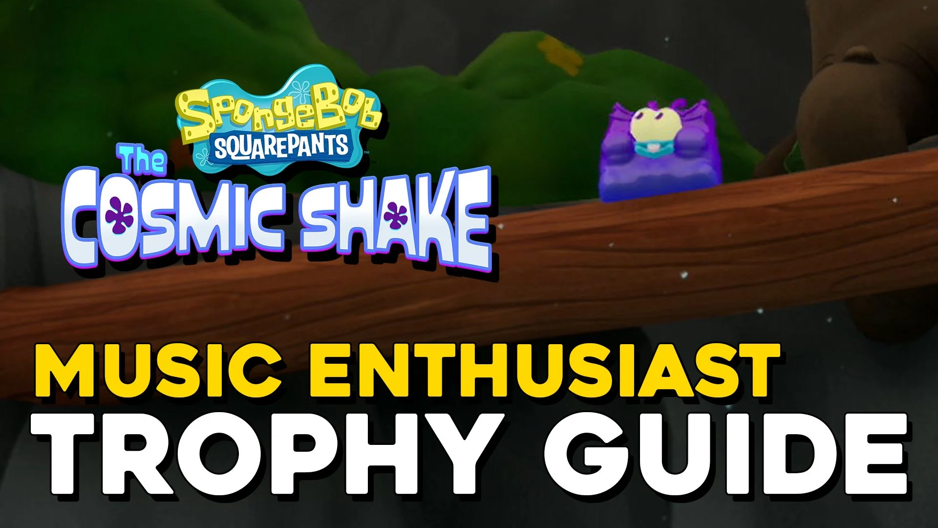 SpongeBob Squarepants: The Cosmic Shake Music Enthusiast Trophy Guide