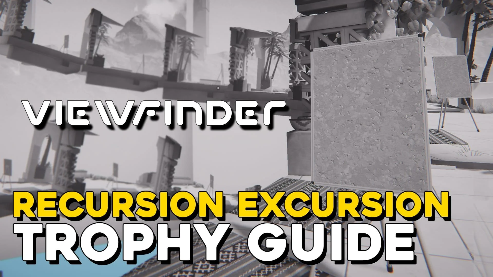 Viewfinder Recursion Excursion Trophy Guide