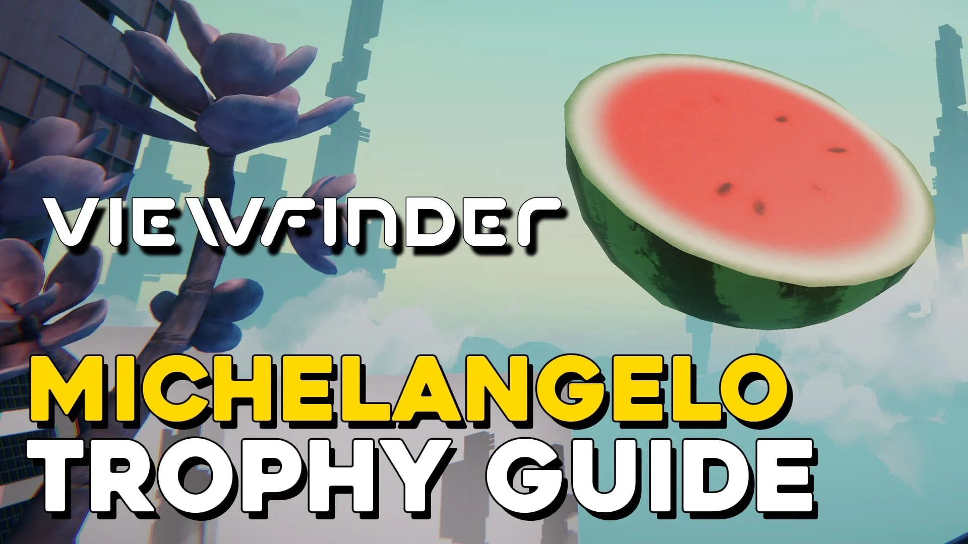 Viewfinder Michelangelo Trophy Guide