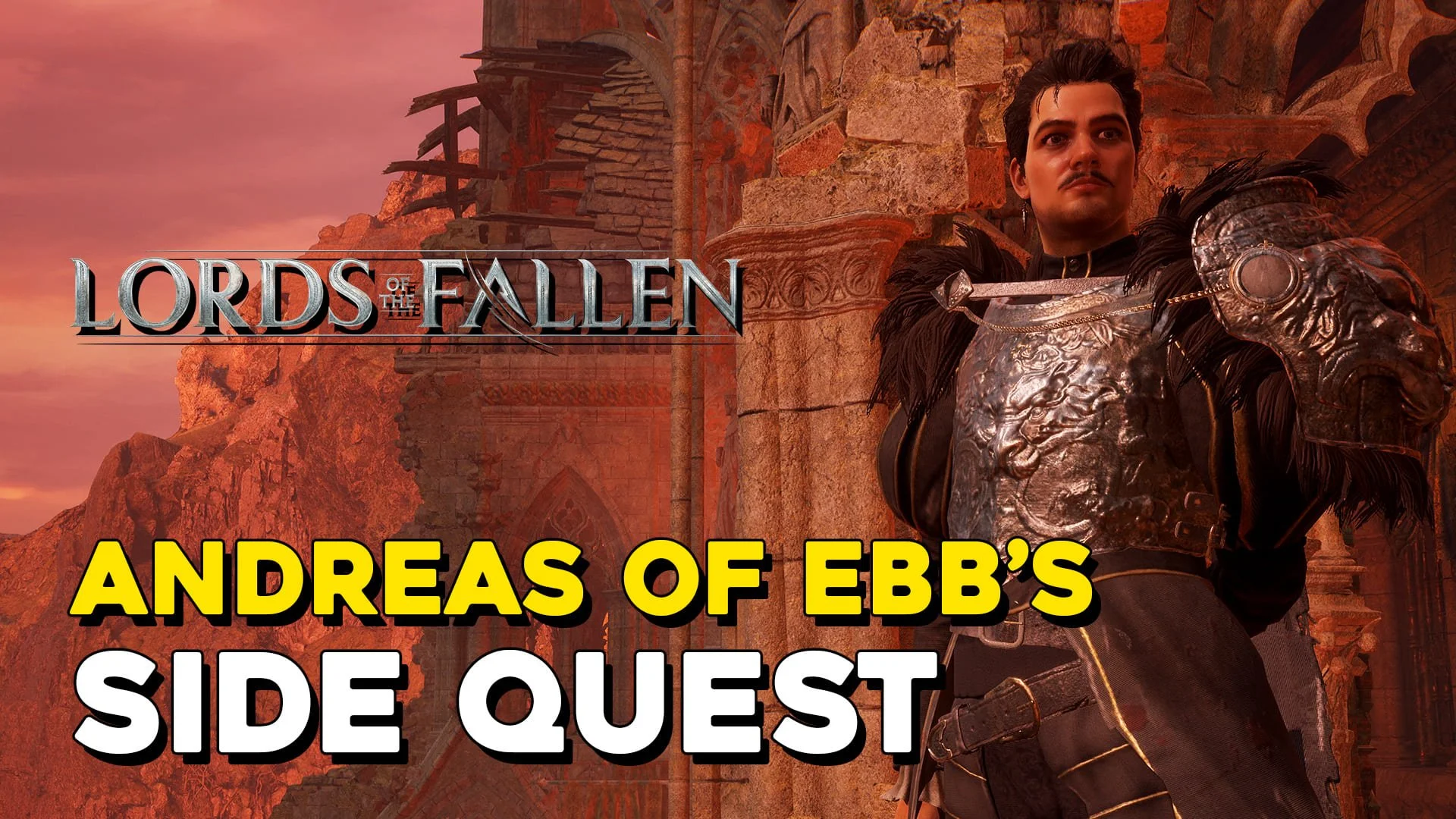 Lords Of The Fallen (2023) Andreas Of Ebb Side Quest Guide (Antanas Legacy)