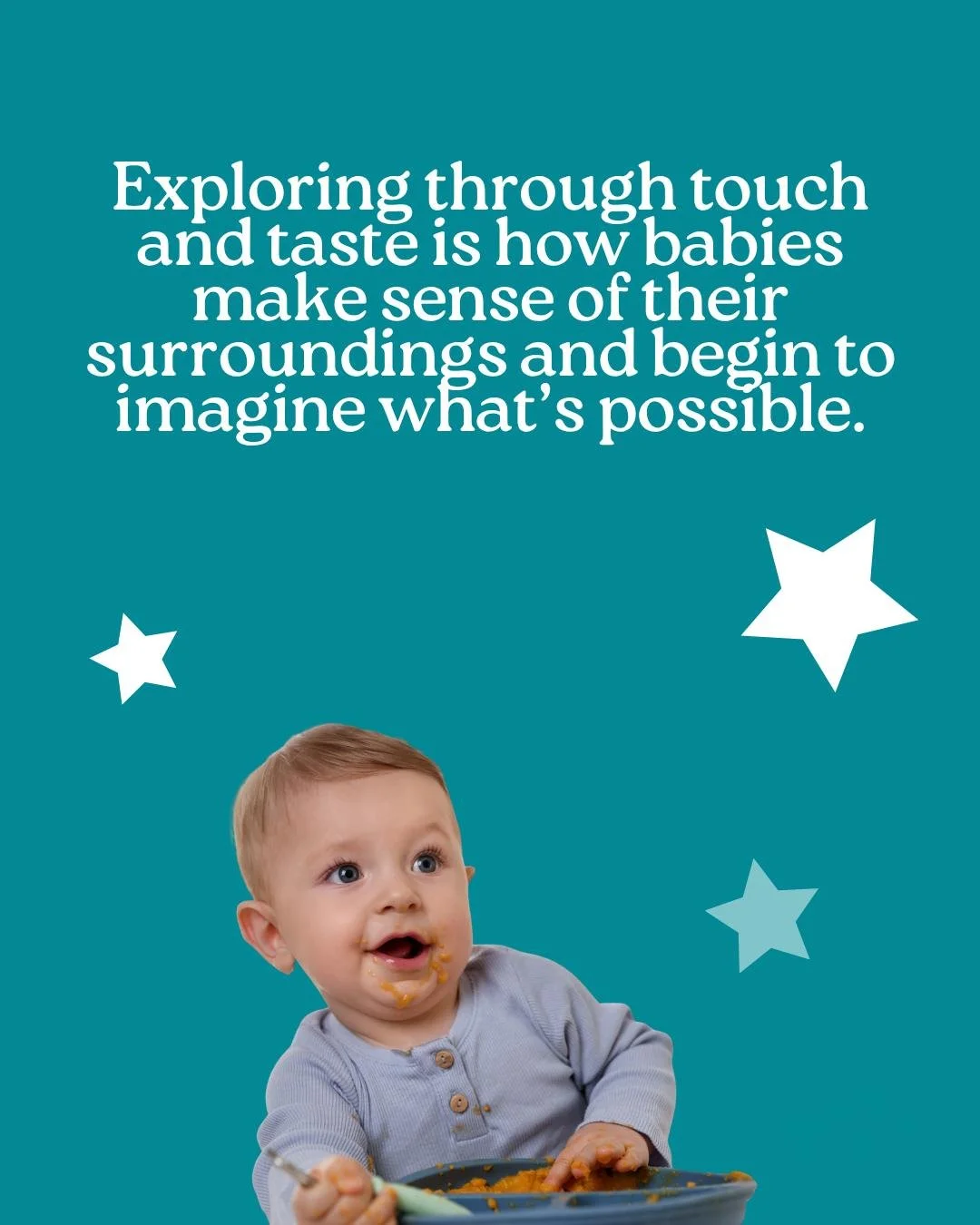 Messy hands, happy hearts.

Whether it&rsquo;s mud pies, sandcastles, or finger painting, messy play helps toddlers explore their world and spark their imagination. The messier the play, the bigger the fun!