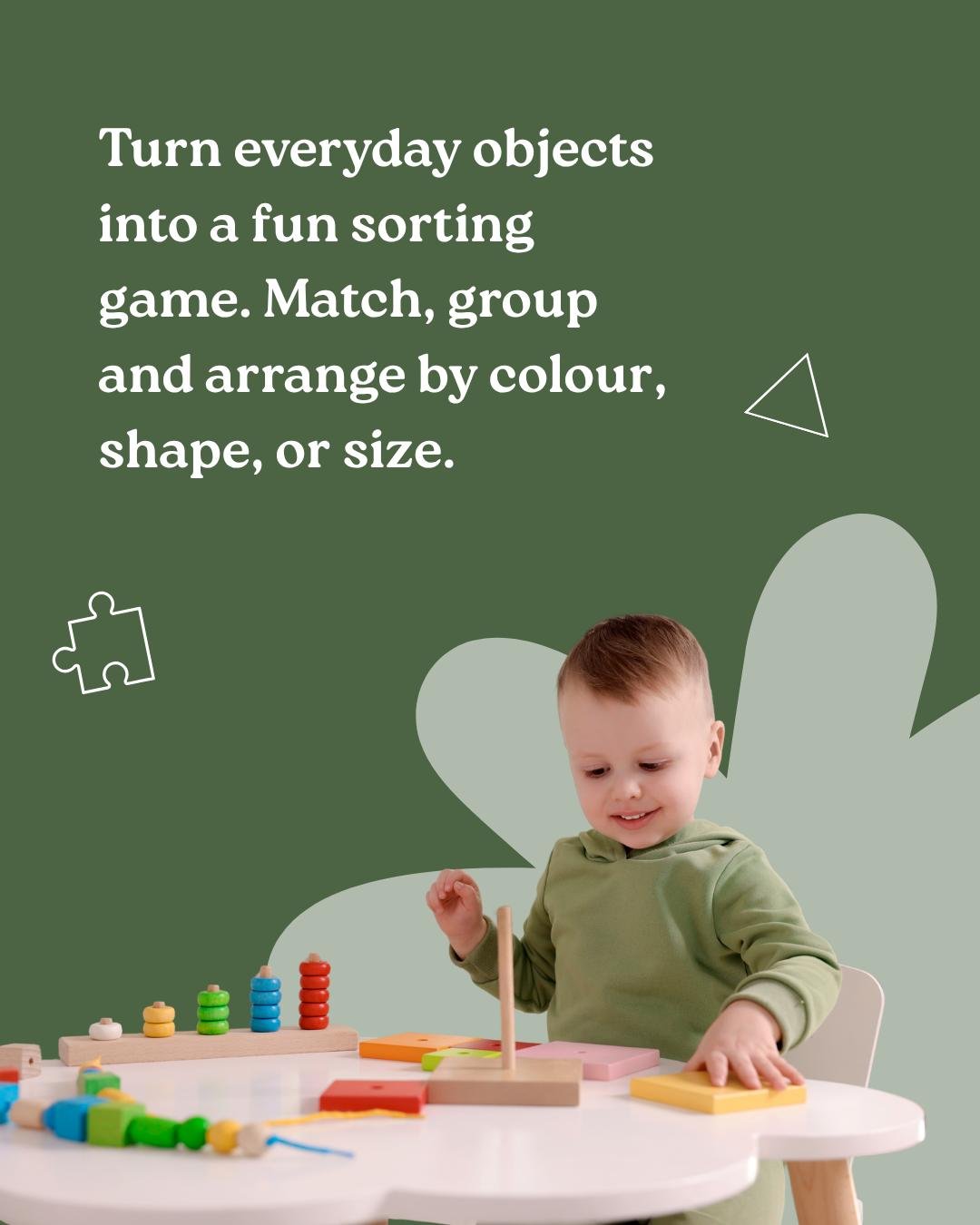 Even something as simple as playtime becomes a great early learning opportunity. By sorting and matching everyday objects by colour, shape, and size, your child will pick up key thinking skills to help them grow and develop.