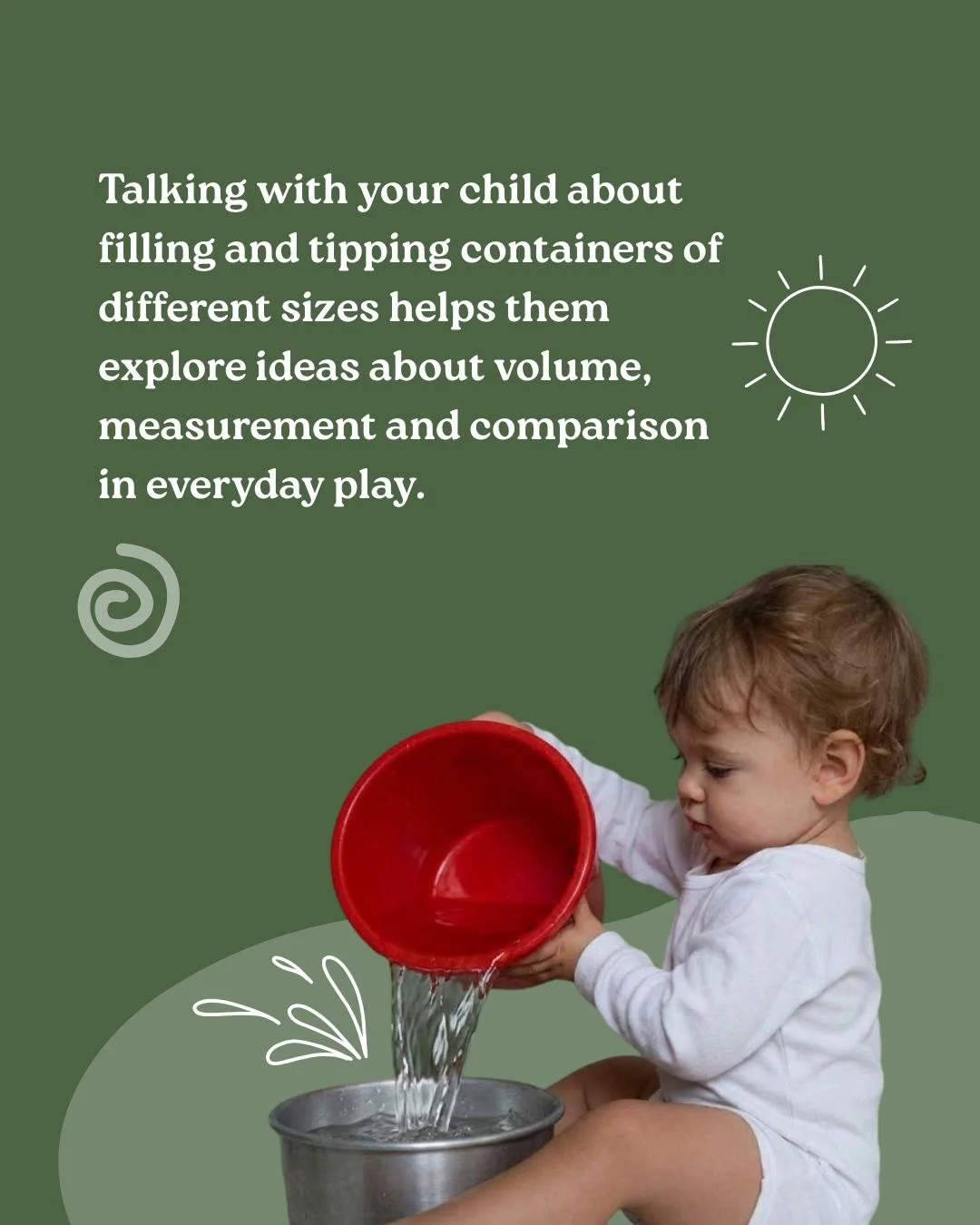 Everyday play becomes powerful learning when children explore filling and tipping containers of different sizes, building early understanding of volume, measurement and comparison through hands-on discovery.