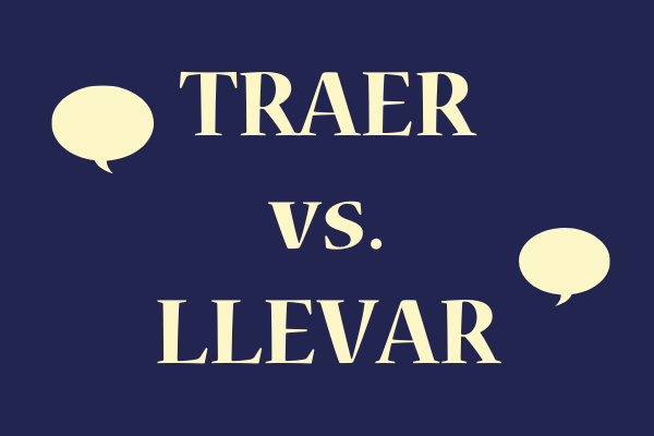 Traer vs. Llevar — Na'atik Language & Culture Institute