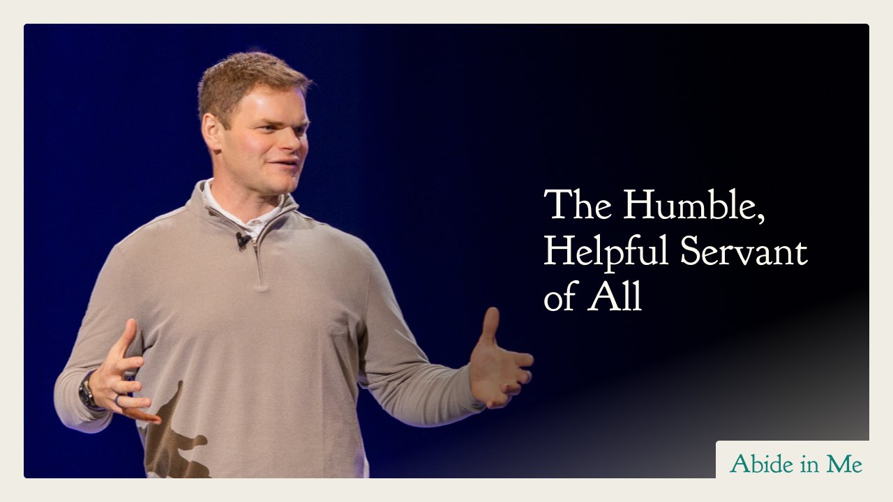 The Humble, Helpful Servant of All