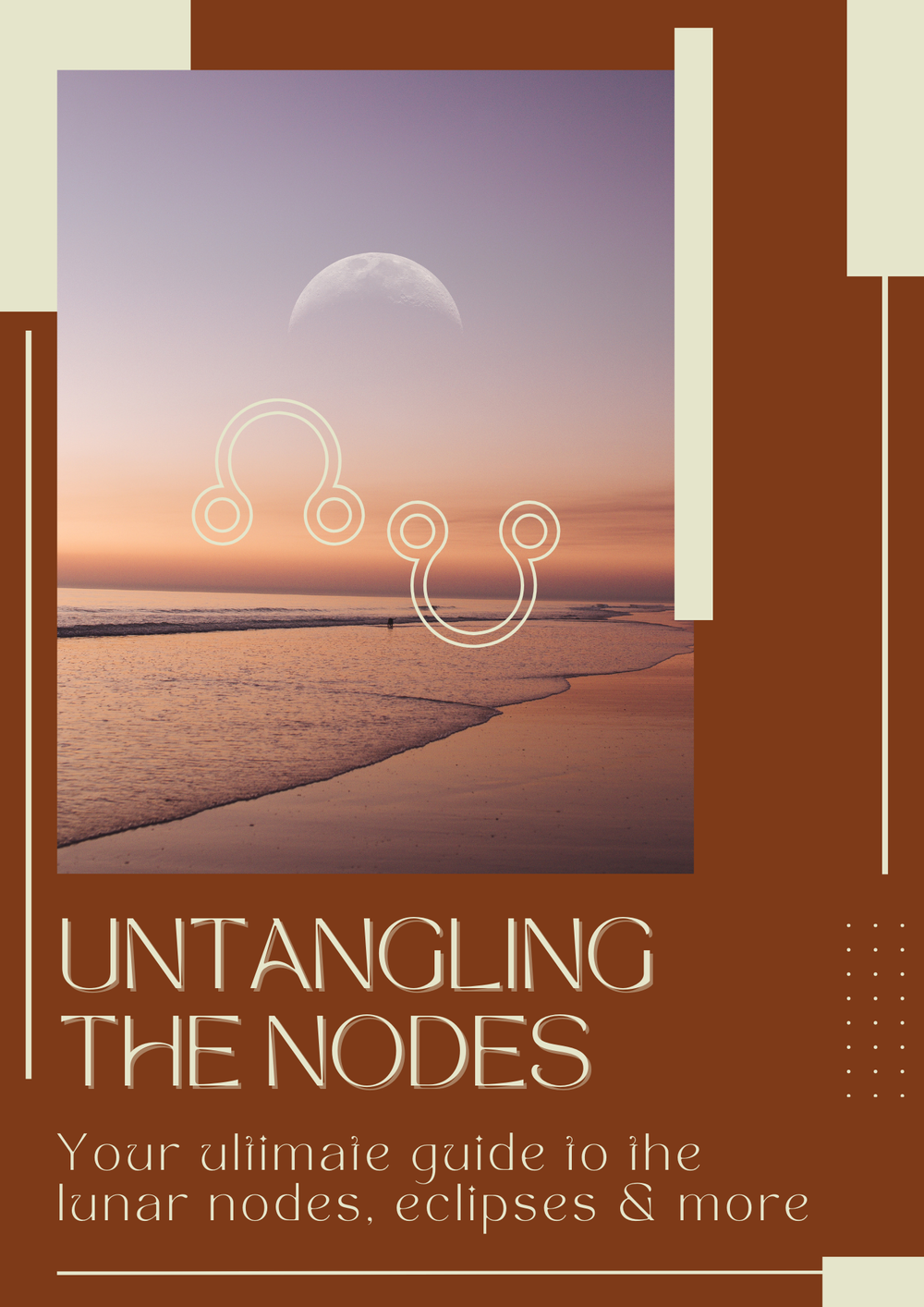 "Untangling the Nodes” Eclipse & Lunar Nodes Guidebook