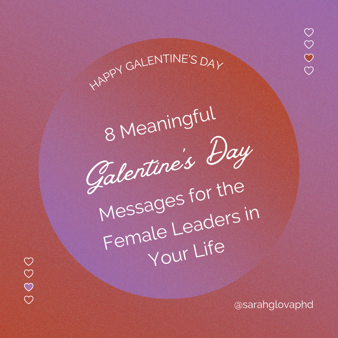 8 Meaningful Galentine’s Messages for the Female Leaders in Your Life