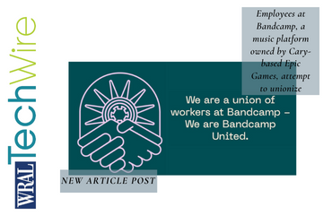 Employees at Bandcamp, a music platform owned by Cary-based Epic Games, attempt to unionize