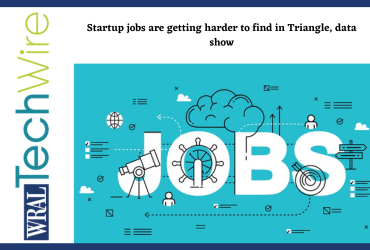 Startup jobs are getting harder to find in Triangle, data show